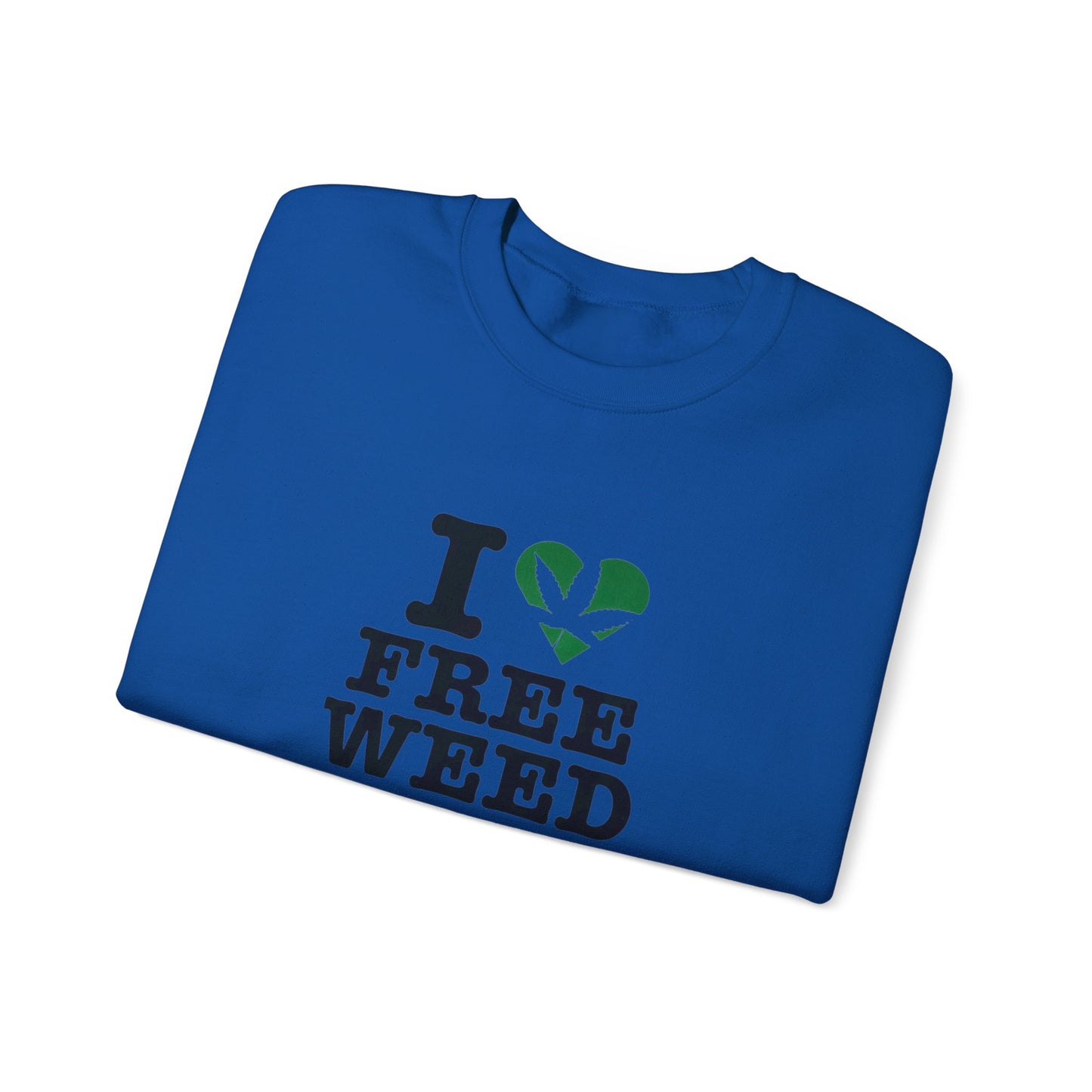 I Love Free Weed Unisex Crewneck Sweatshirt