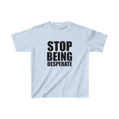 Stop Being Desperate Baby Tee