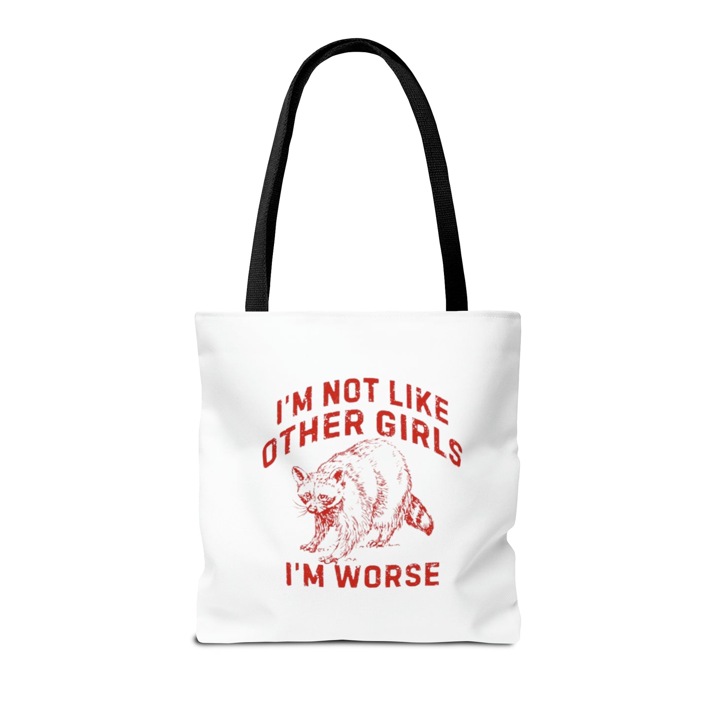 Copy of I'm Not Like Other Girls I'm Worse Meme Tote Bag