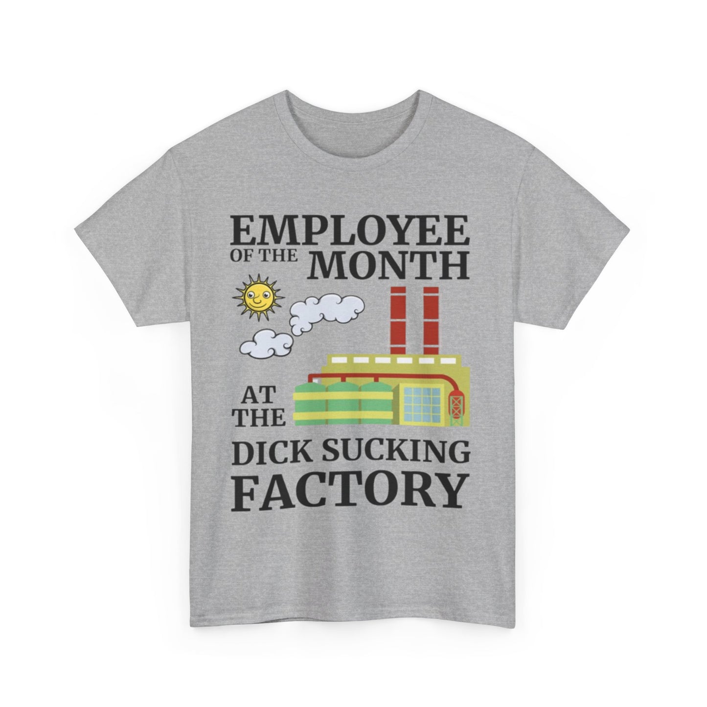 Employee Of The Month At The Dick Sucking Factory Tee Unisex Shirt