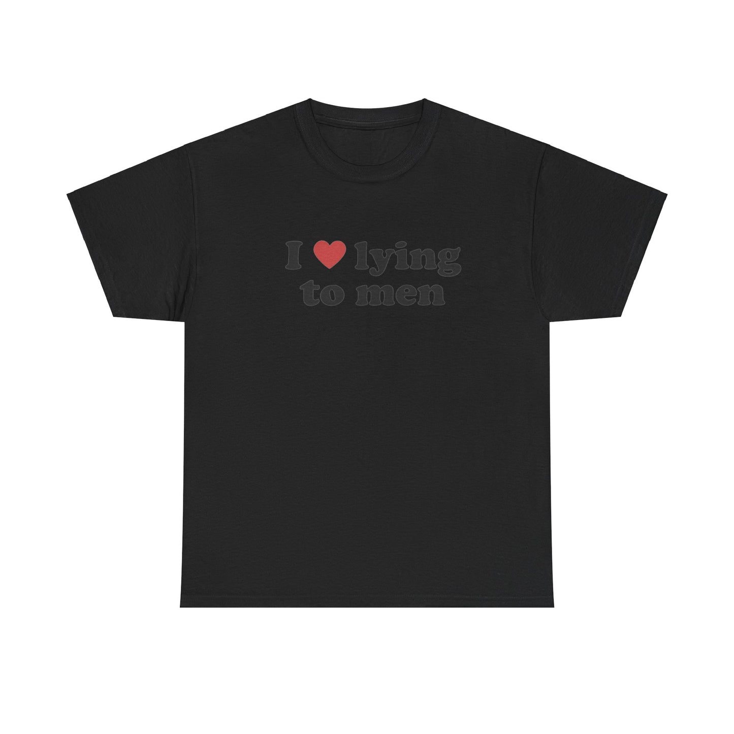 I Love Lying To Men Unisex Shirt