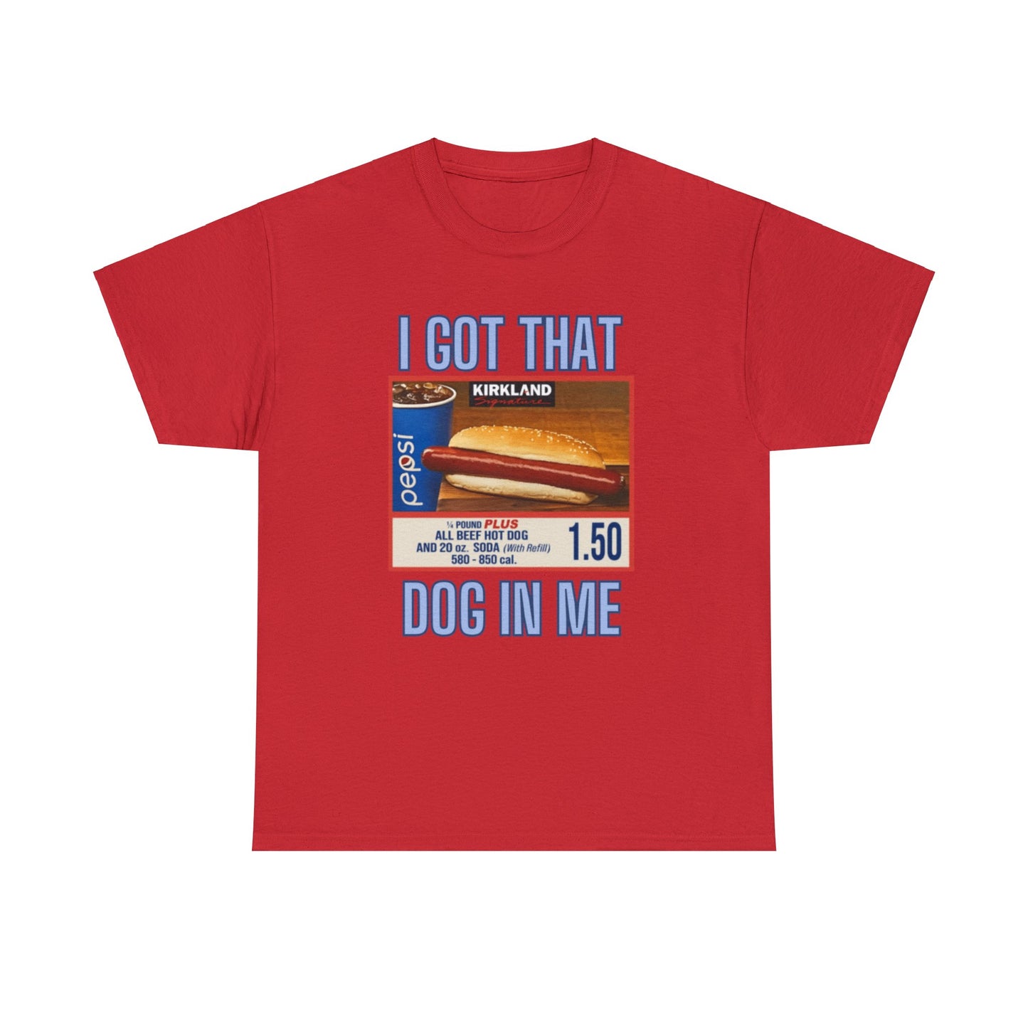 I Got That Dog In Me Adult Unisex Shirt, Costco Hot Dog Shirt, Costco Hot Dog and Soda Combo With Quote Shirt