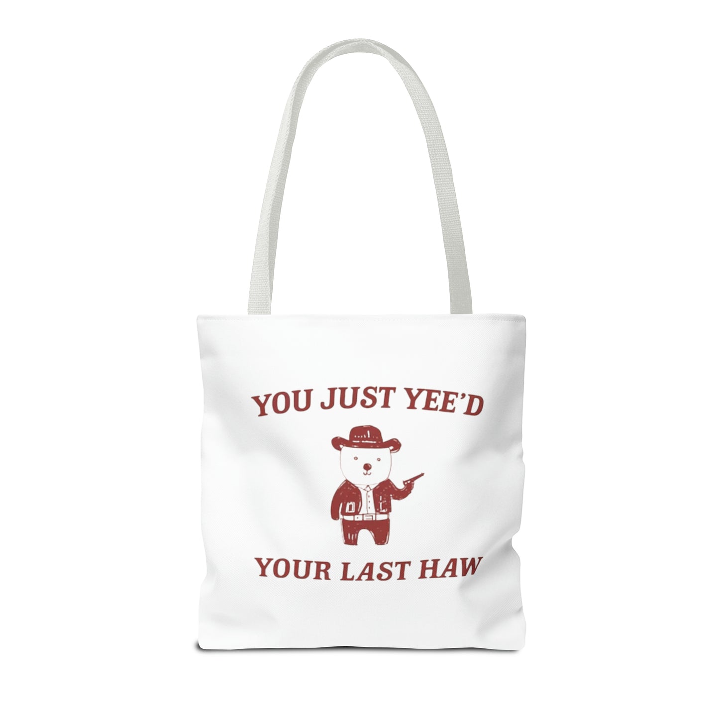 You Just Yee'd Your Last Haw Meme Tote Bag