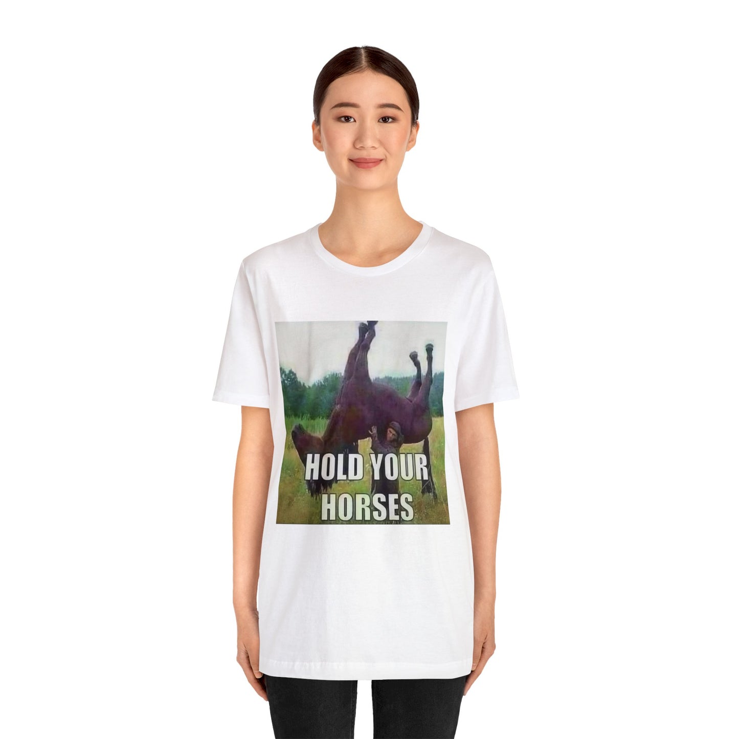 Hold Your Horses T-Shirt