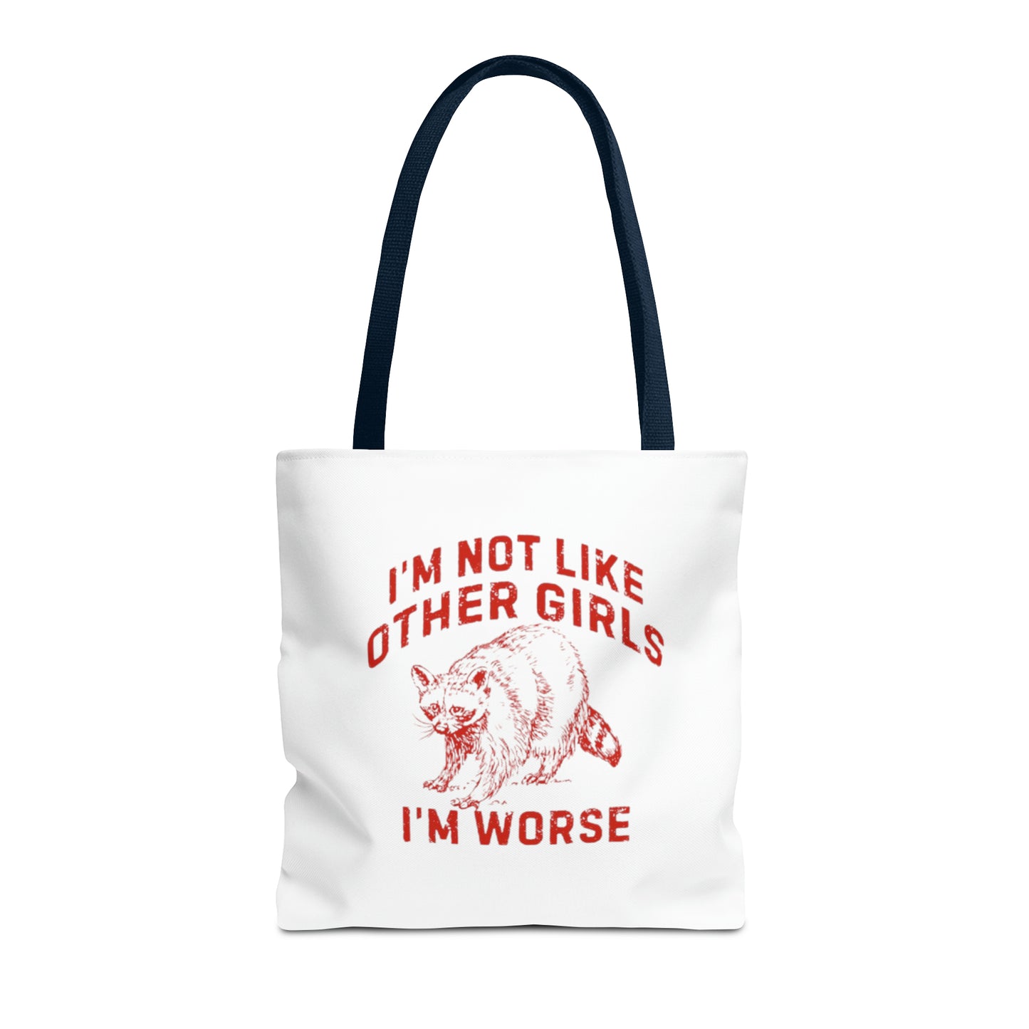 I'm Not Like Other Girls I'm Worse Meme Tote Bag