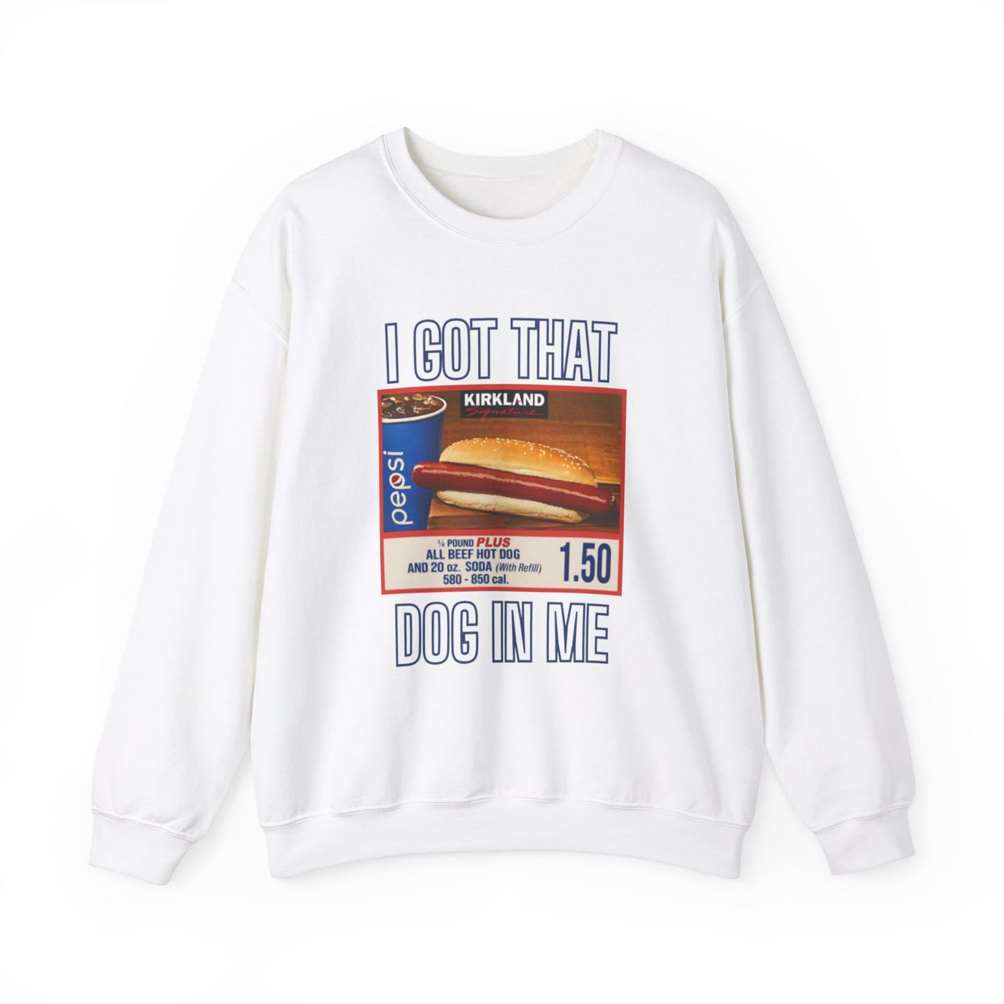 I Got That Dog In Me Sweatshirt, Costco Hot Dog Shirt, Costco Hot Dog and Soda Combo With Quote Shirt