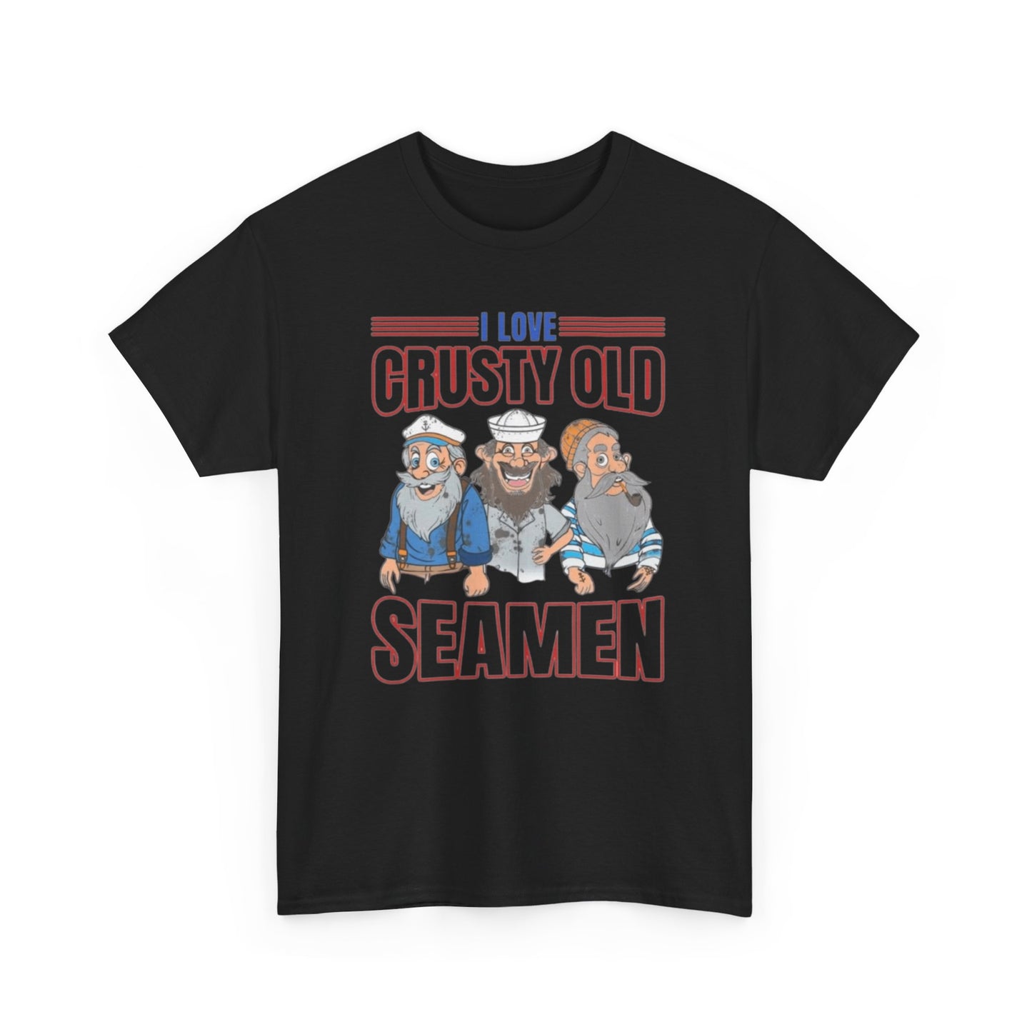 I Love Crusty Old Seamen Tee Unisex Shirt