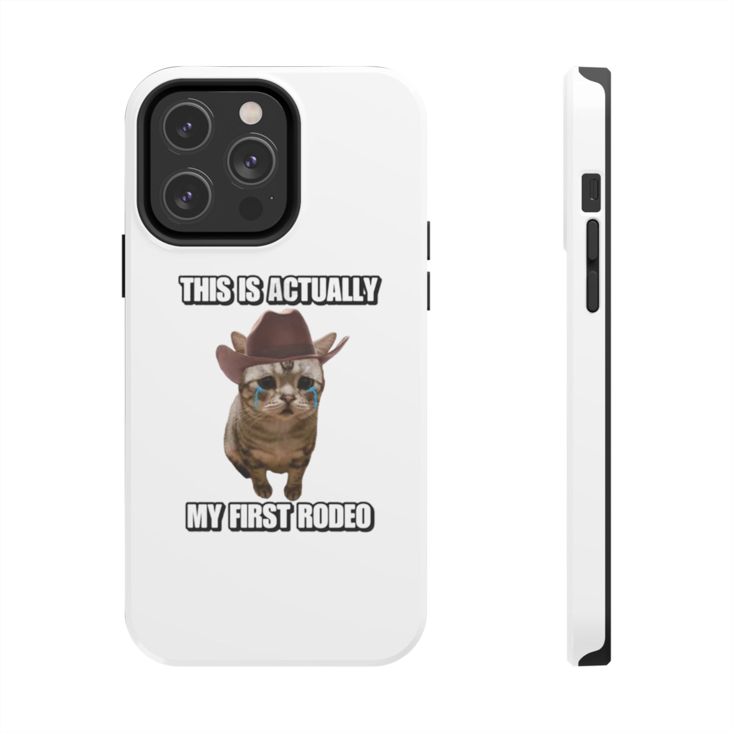 This Is Actually My First Rodeo Tough Phone Cases