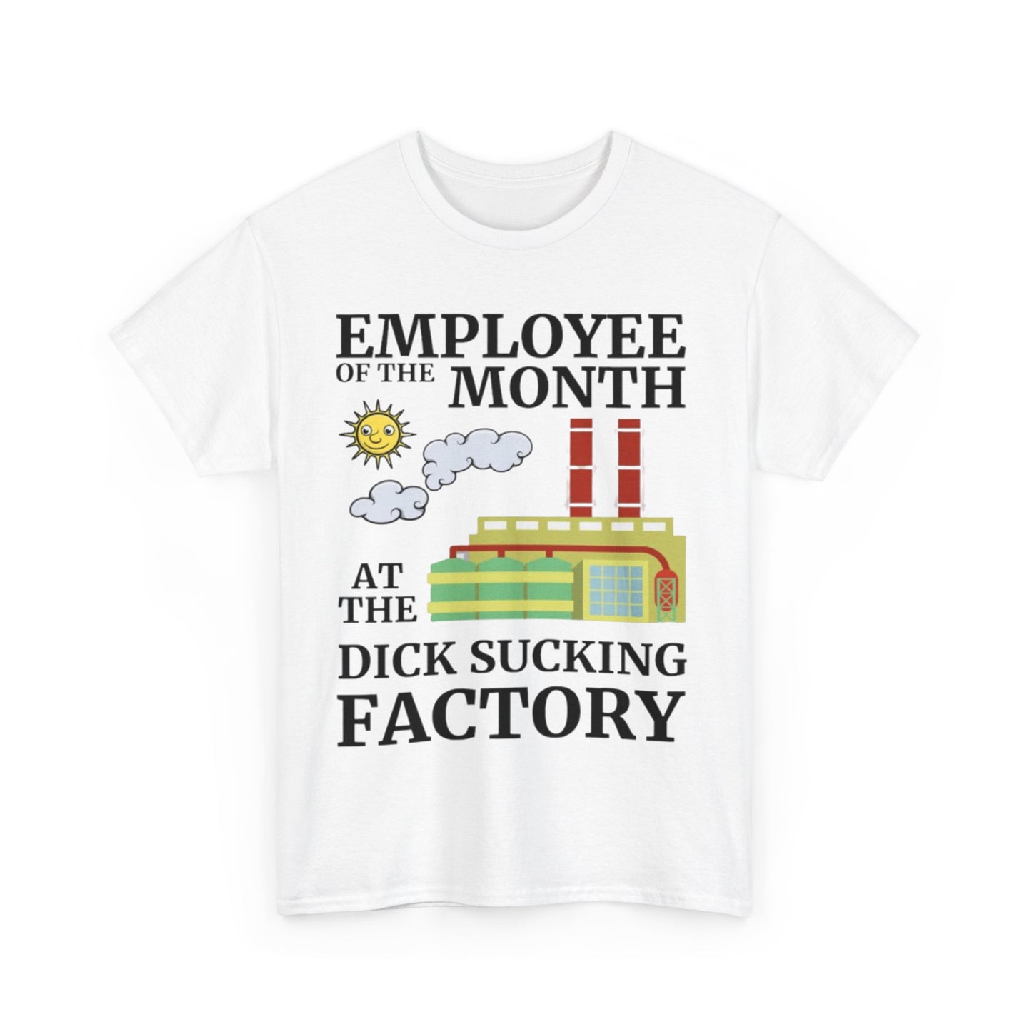 Employee Of The Month At The Dick Sucking Factory Tee Unisex Shirt