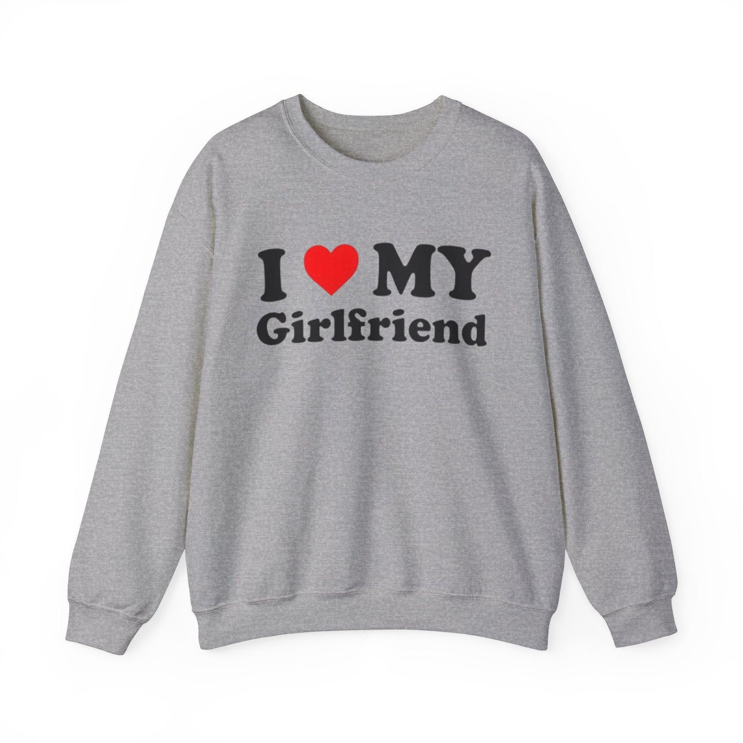 I Love My Girlfriend Unisex Crewneck Sweatshirt