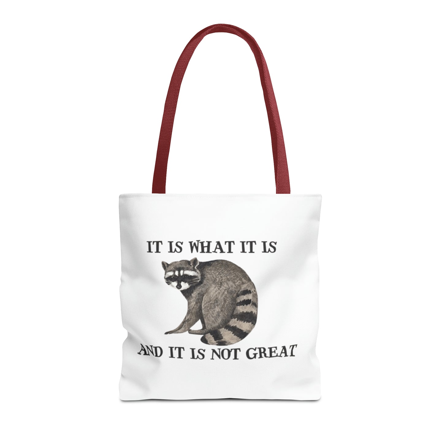 It Is What It Is And It Is Not Great Meme Tote Bag