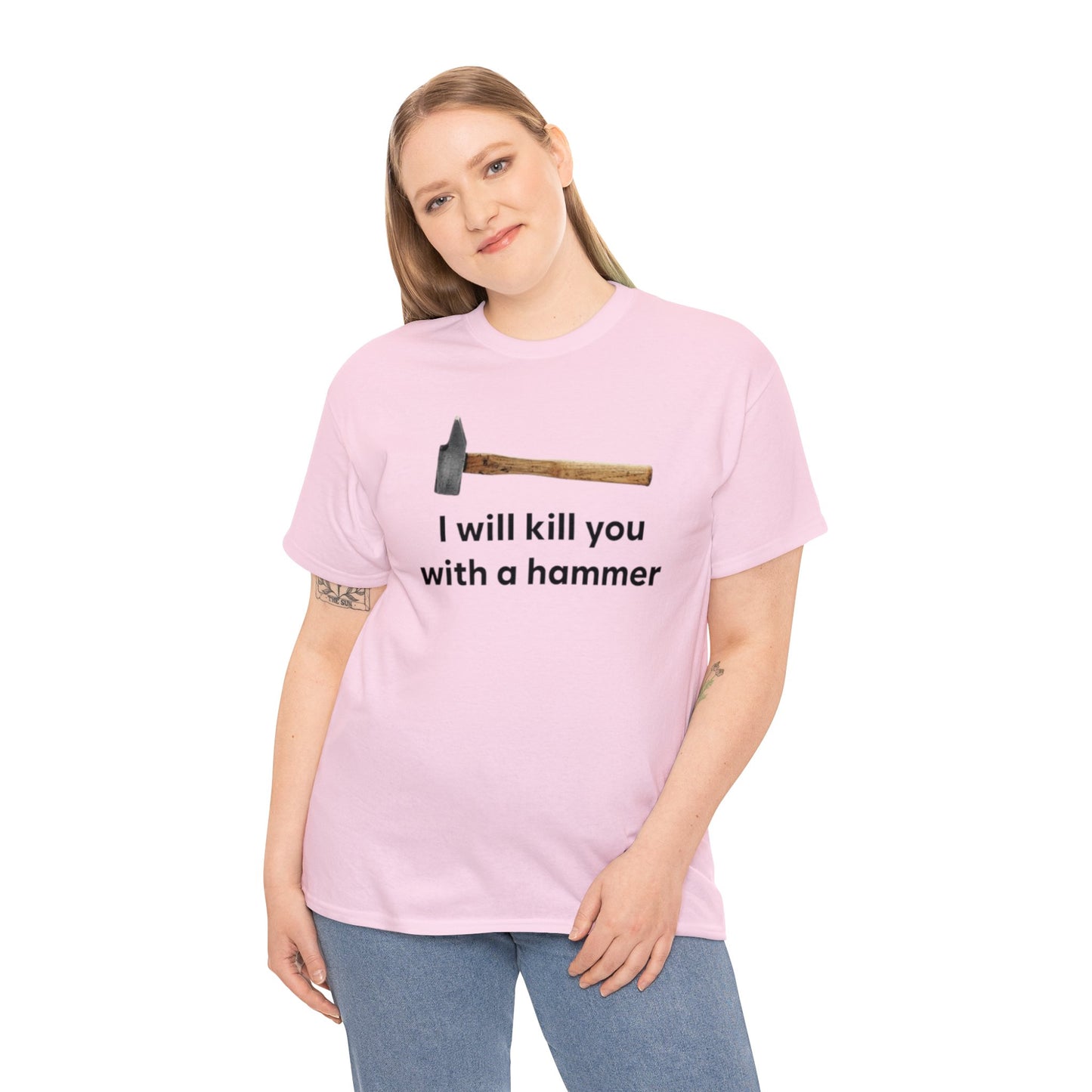 I Will Kill You With A Hammer T Shirt Unisex