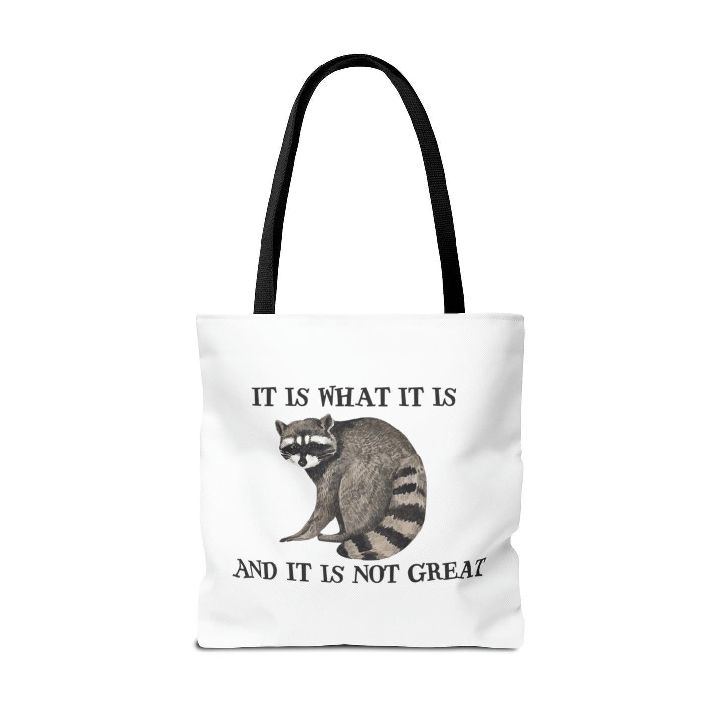 It Is What It Is And It Is Not Great Meme Tote Bag