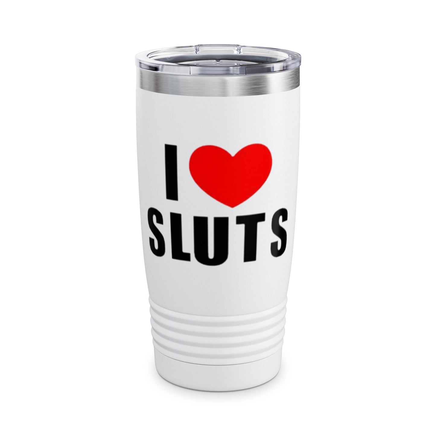 I Love Sluts Ringneck Tumbler, 20oz