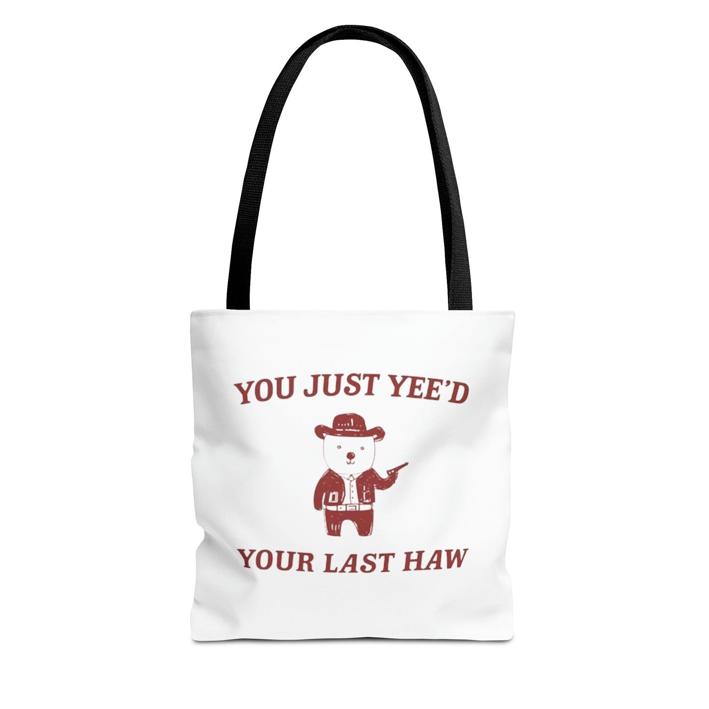 You Just Yee'd Your Last Haw Meme Tote Bag