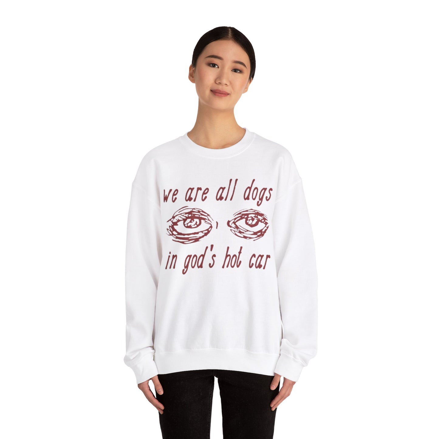 We Are All Dogs In Gods Hot Car Unisex Crewneck Sweatshirt