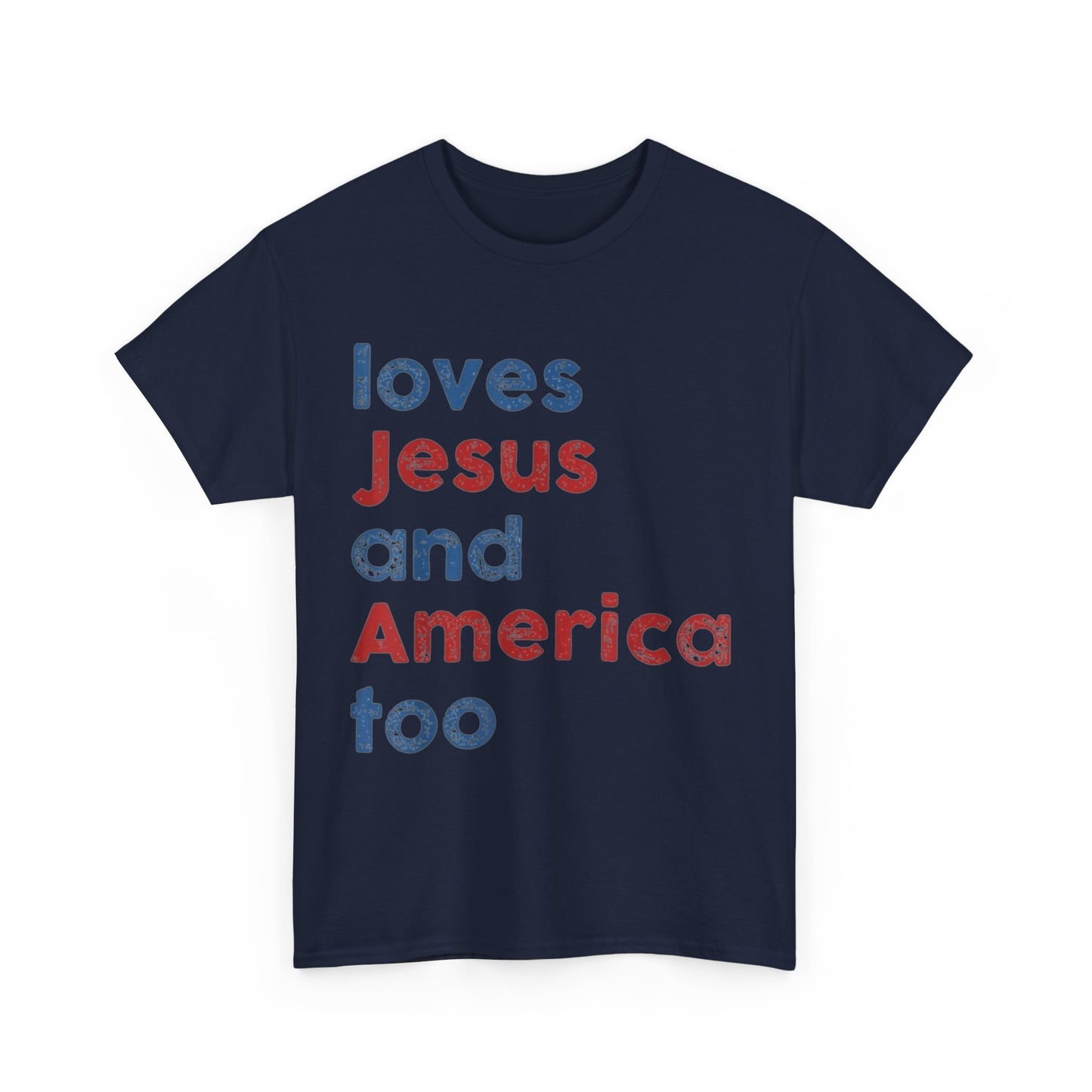 Loves Jesus And America Too Tee Unisex Shirt