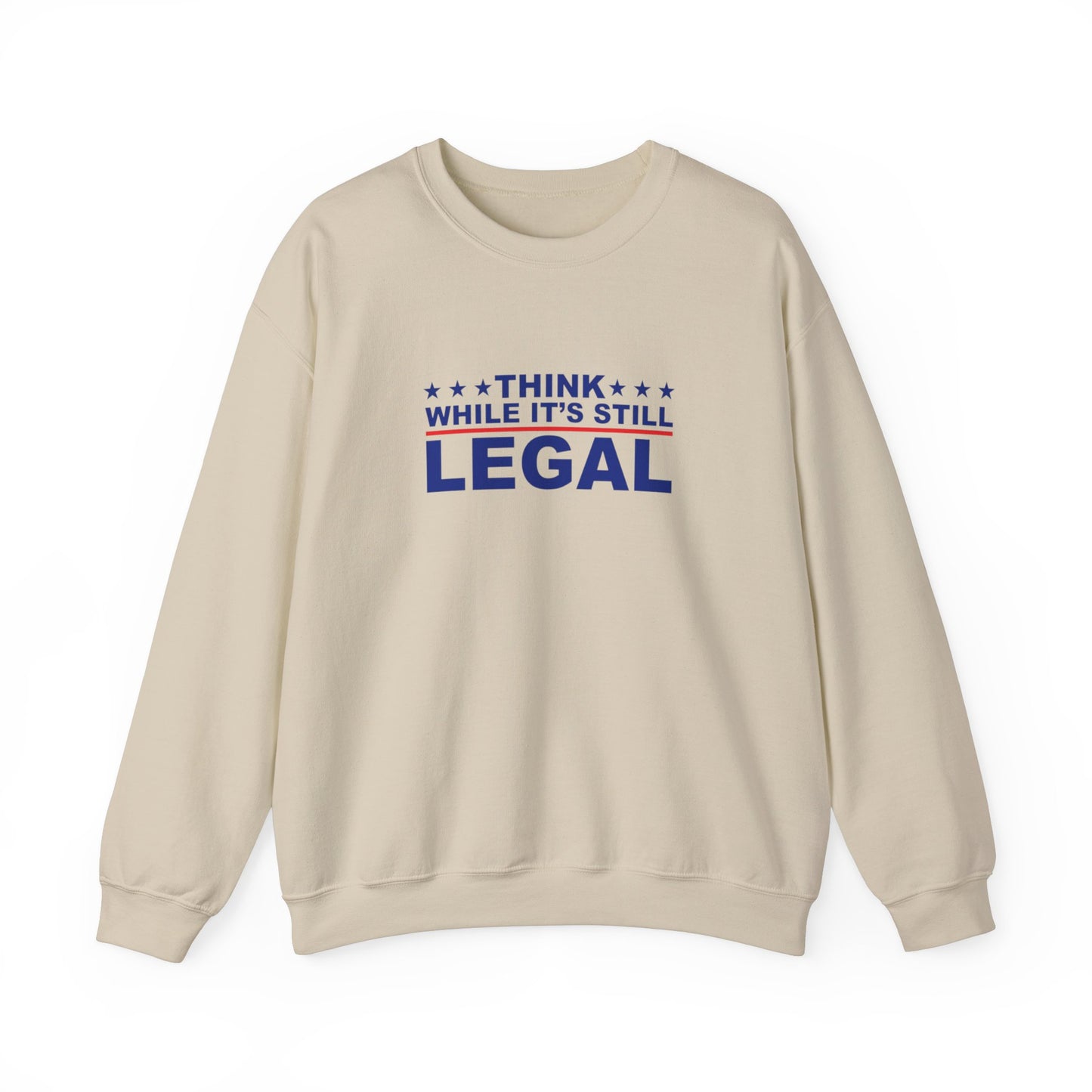 Think While It's Still Legal Unisex Crewneck Sweatshirt