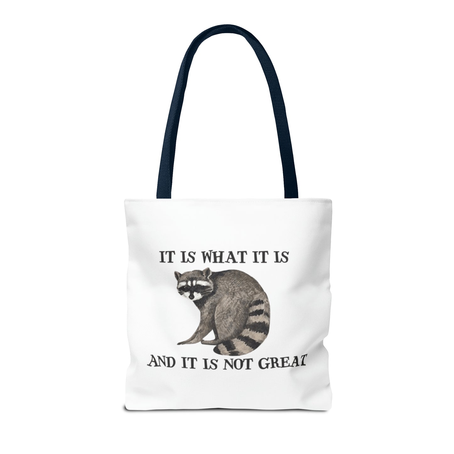 It Is What It Is And It Is Not Great Meme Tote Bag