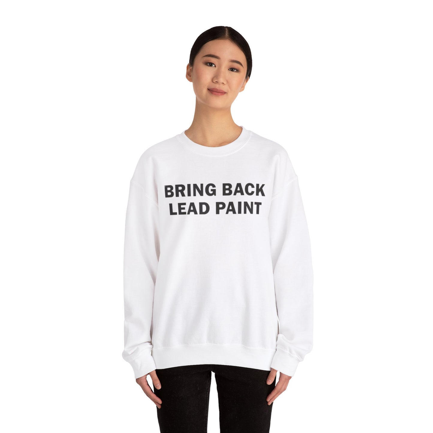 Bring Back Lead Paint Unisex Crewneck Sweatshirt