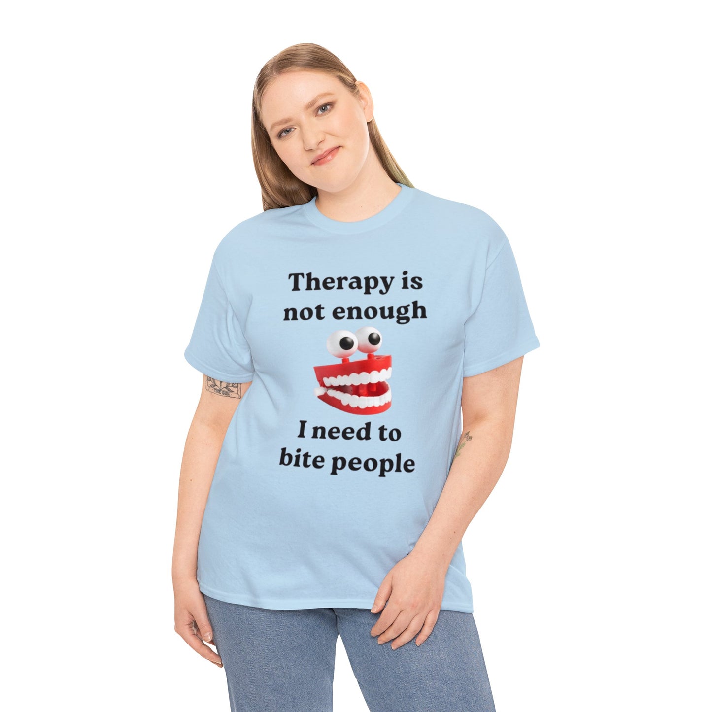 Therapy Is Not Enough I Need To Bite Someone Funny Meme T Shirt Unisex