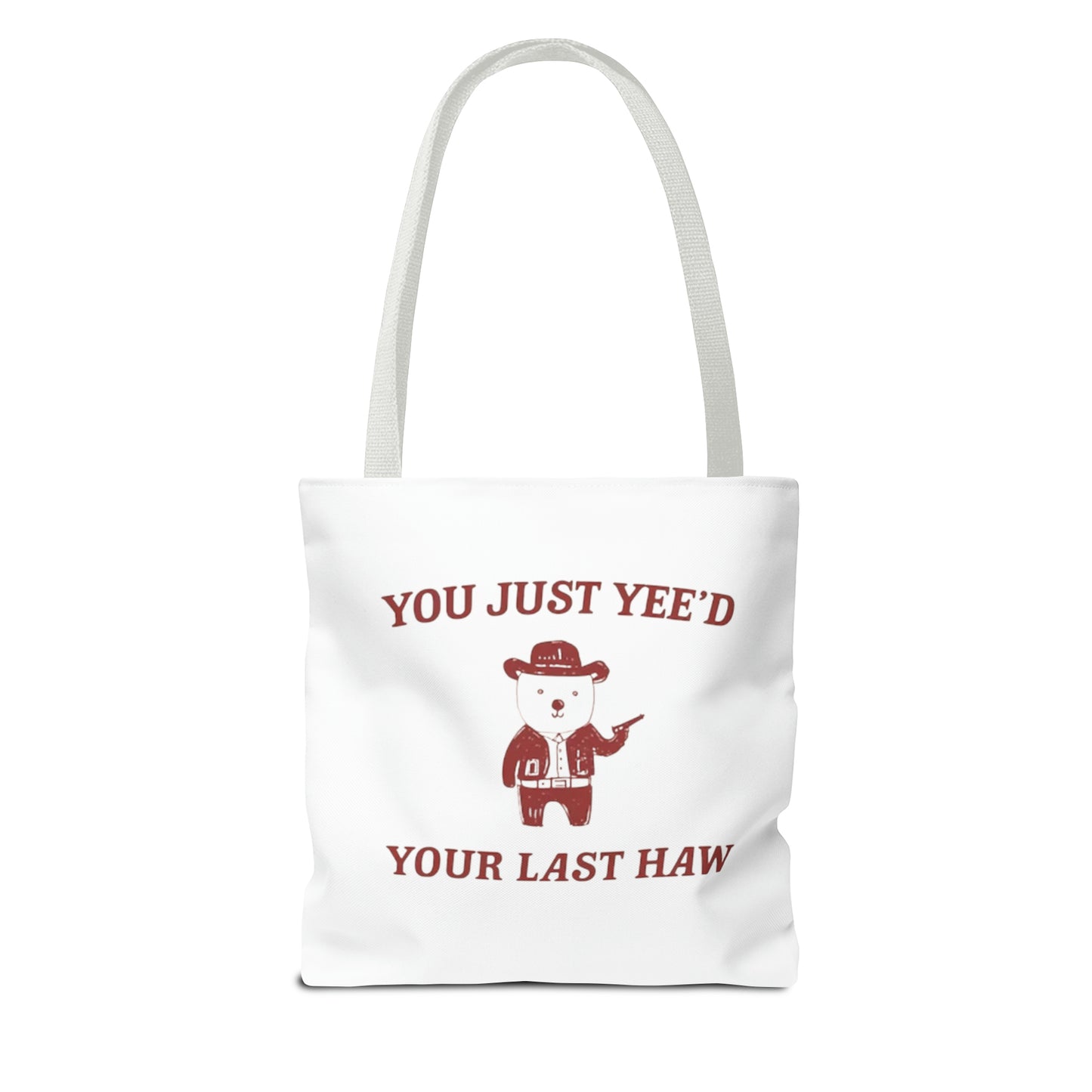 You Just Yee'd Your Last Haw Meme Tote Bag