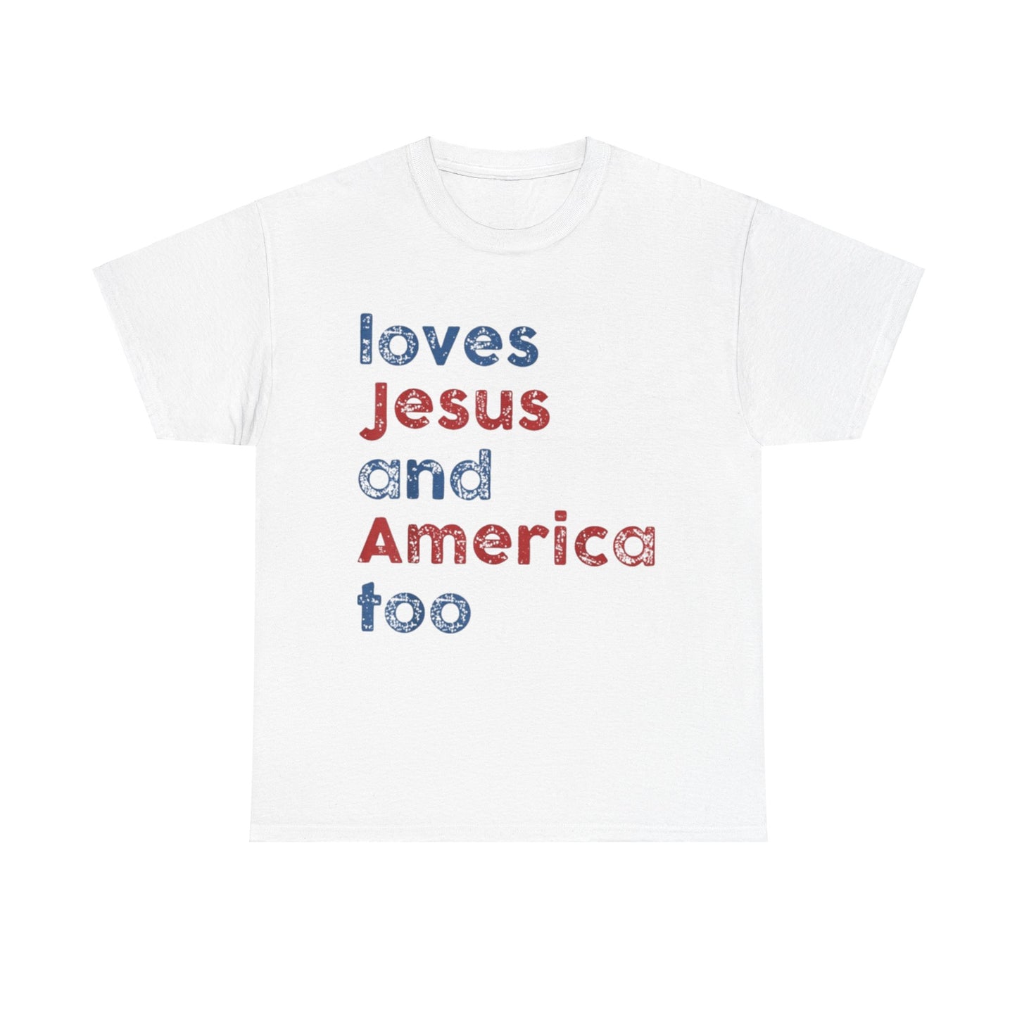 Loves Jesus And America Too Tee Unisex Shirt