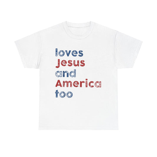 Loves Jesus And America Too Tee Unisex Shirt