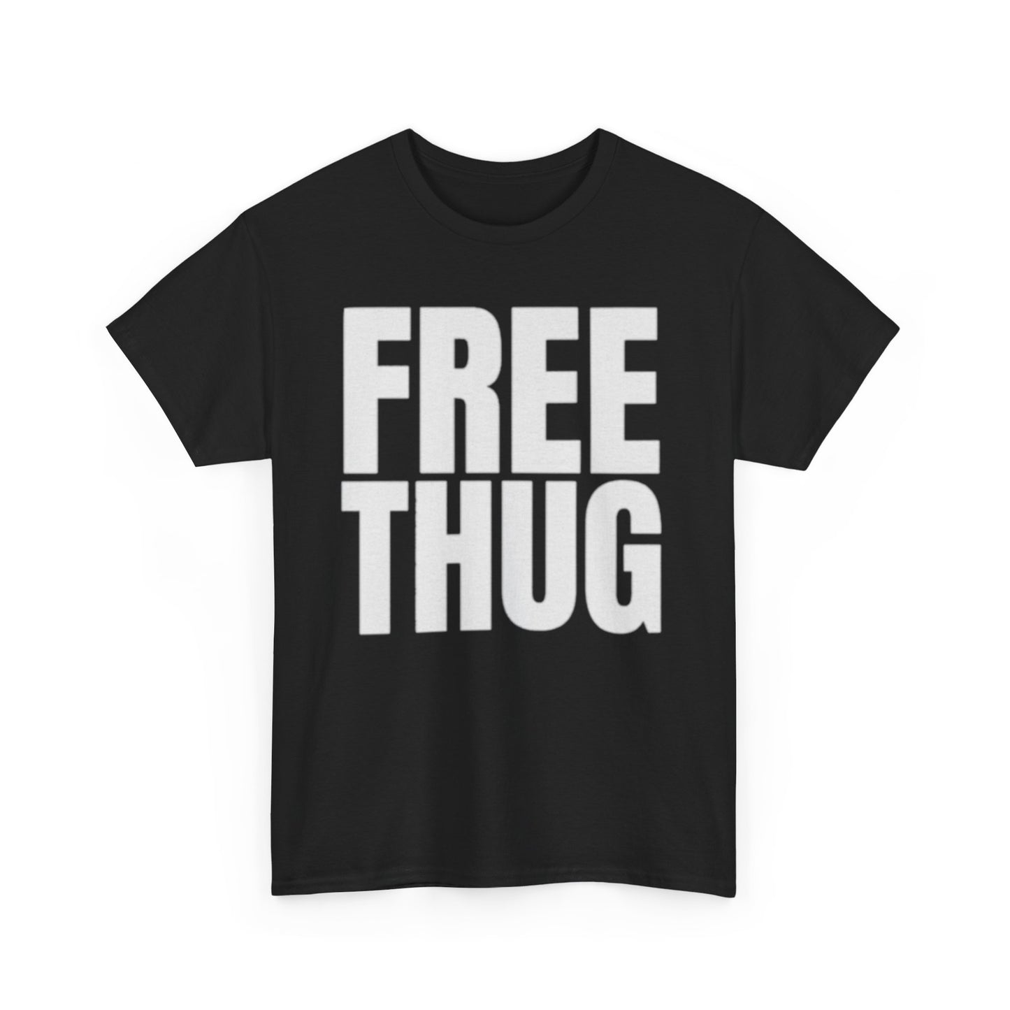 Free Thug Tee Unisex Shirt