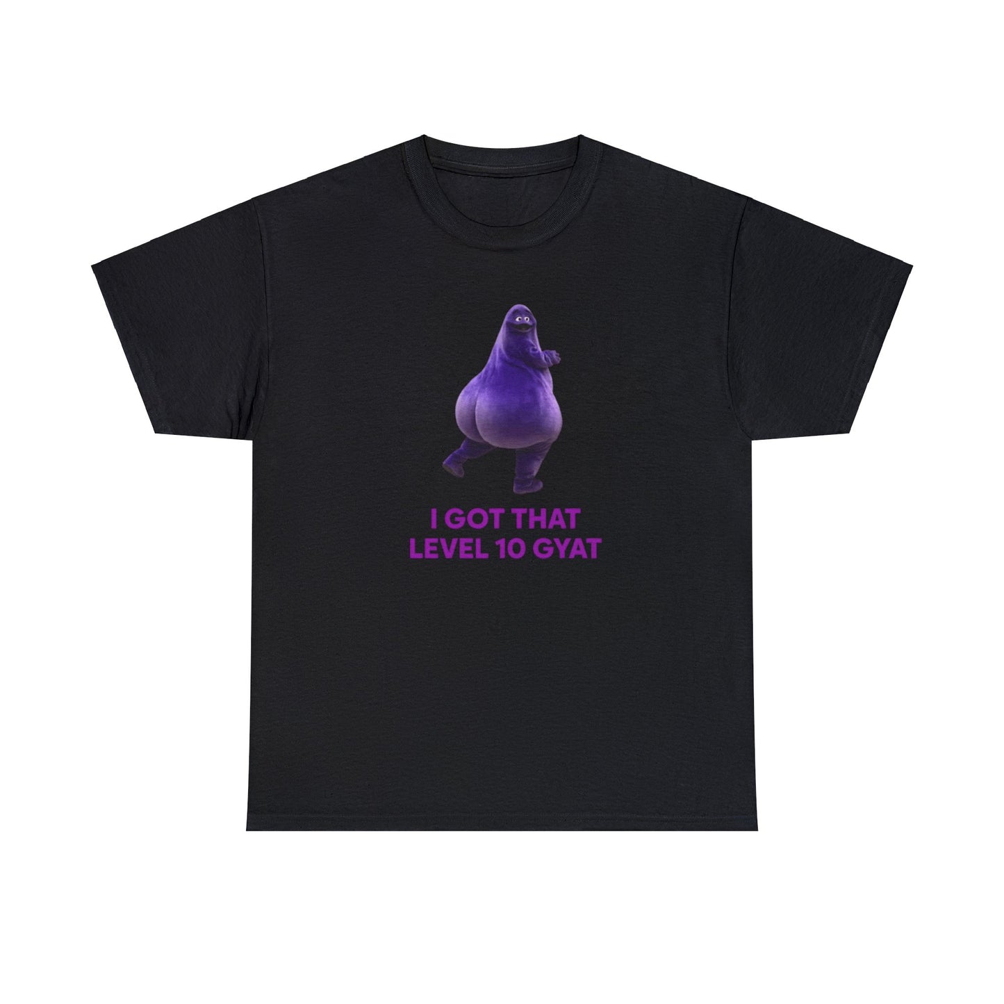 I Got That Level 10 Gyat T Shirt Unisex