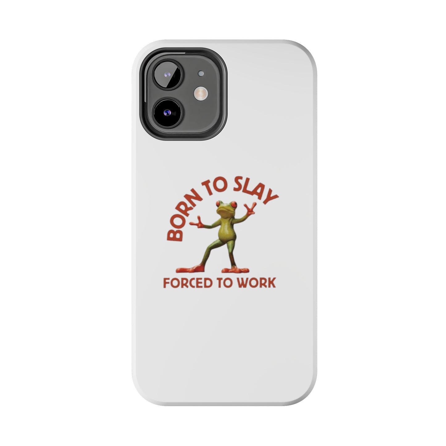 Born To Slay Forced To Work Tough Phone Cases