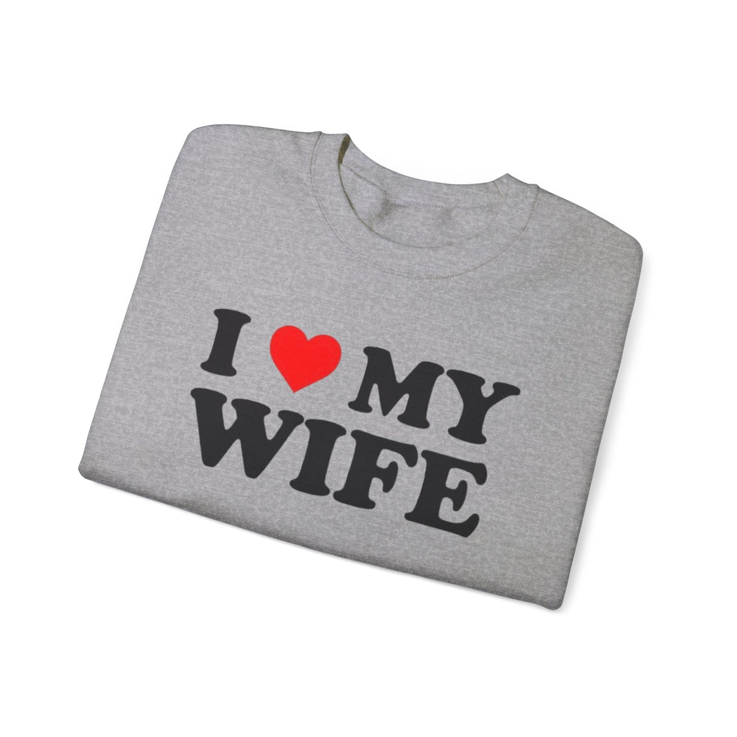 I Love My Wife Unisex Crewneck Sweatshirt