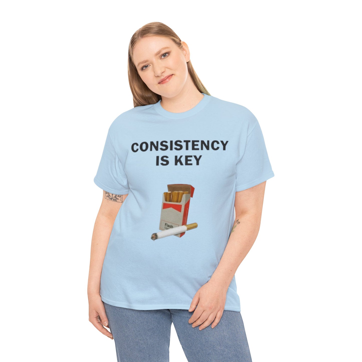 Consistency Is Key Cigarette Adult Unisex Shirt