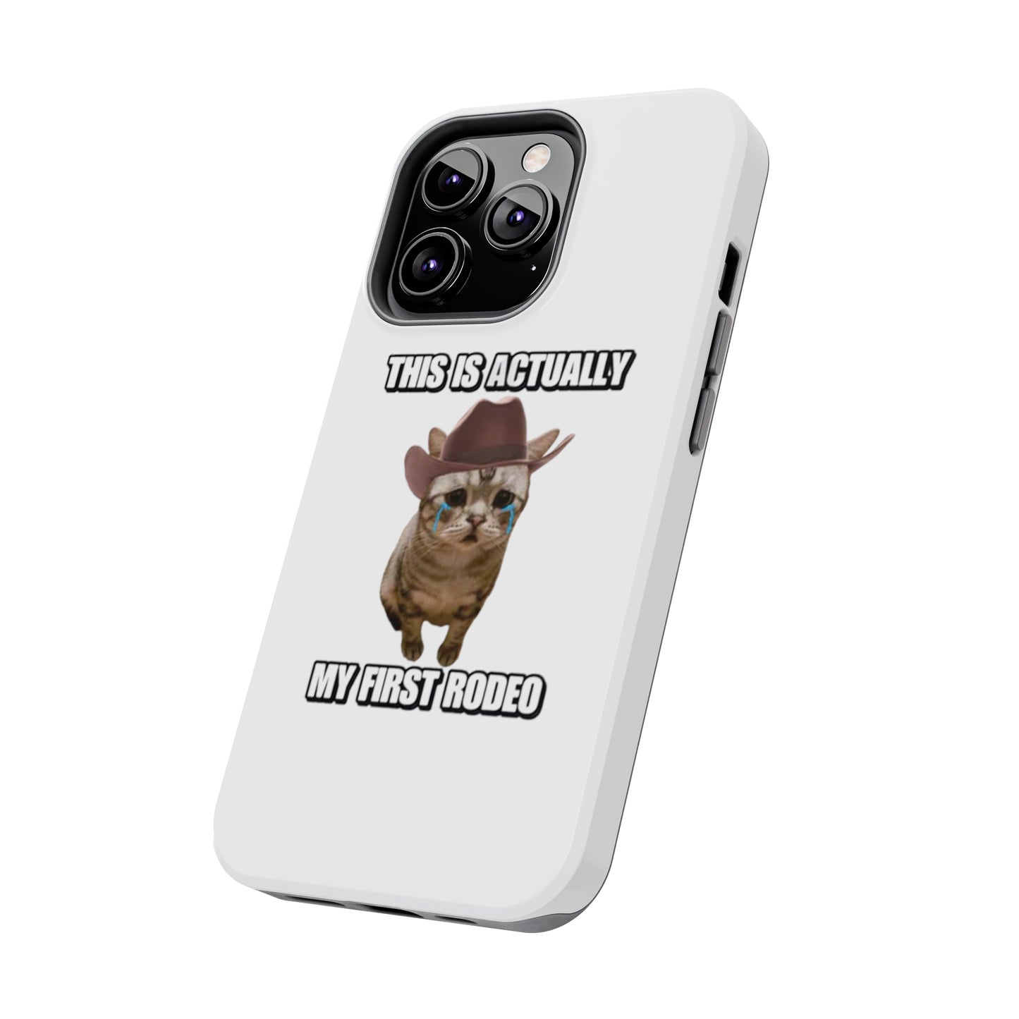 This Is Actually My First Rodeo Tough Phone Cases