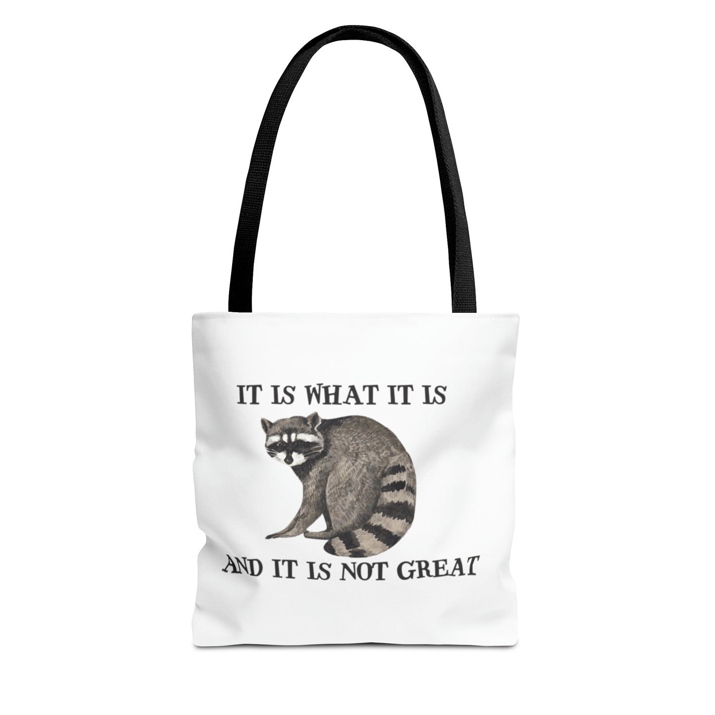 It Is What It Is And It Is Not Great Meme Tote Bag