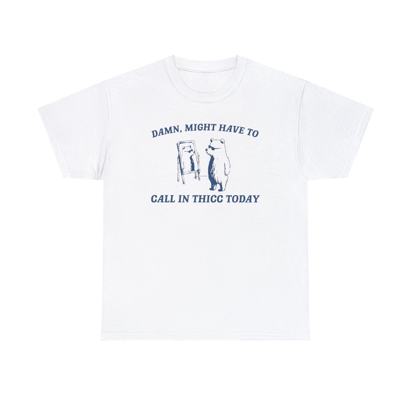 Damn Might Have To Call In Thick Today T Shirt Unisex, Softcore Fairy Mental Health Comfy Tee, Tiktok Viral Cute Animals