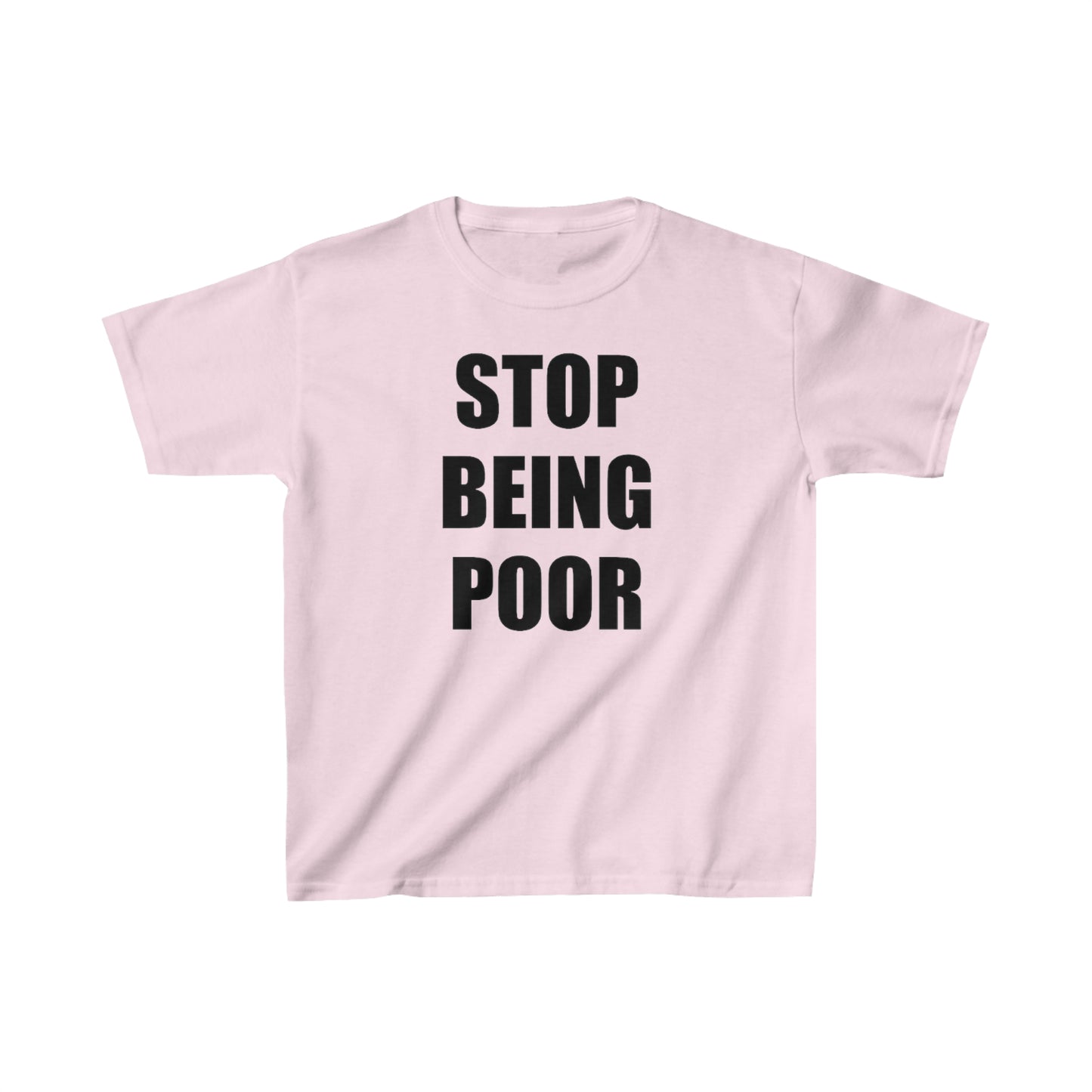 Stop Being Poor Baby Tee