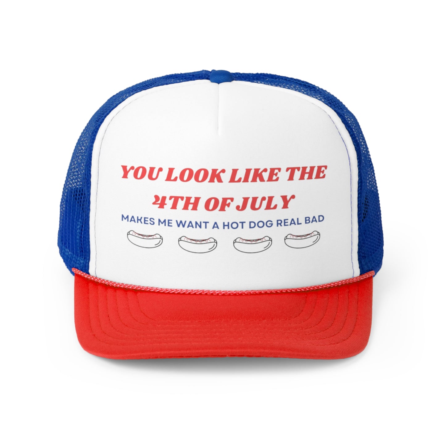 You Look Like The Fourth Of July, Makes Me Want A Hotdog Real Bad Trucker Hat, Funny Hats, Gift Hat, Parody Trucker Hat, Trendy Hats, Meme Hat