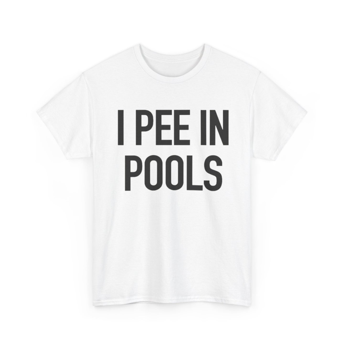 I Pee In Pools Tee Unisex Shirt