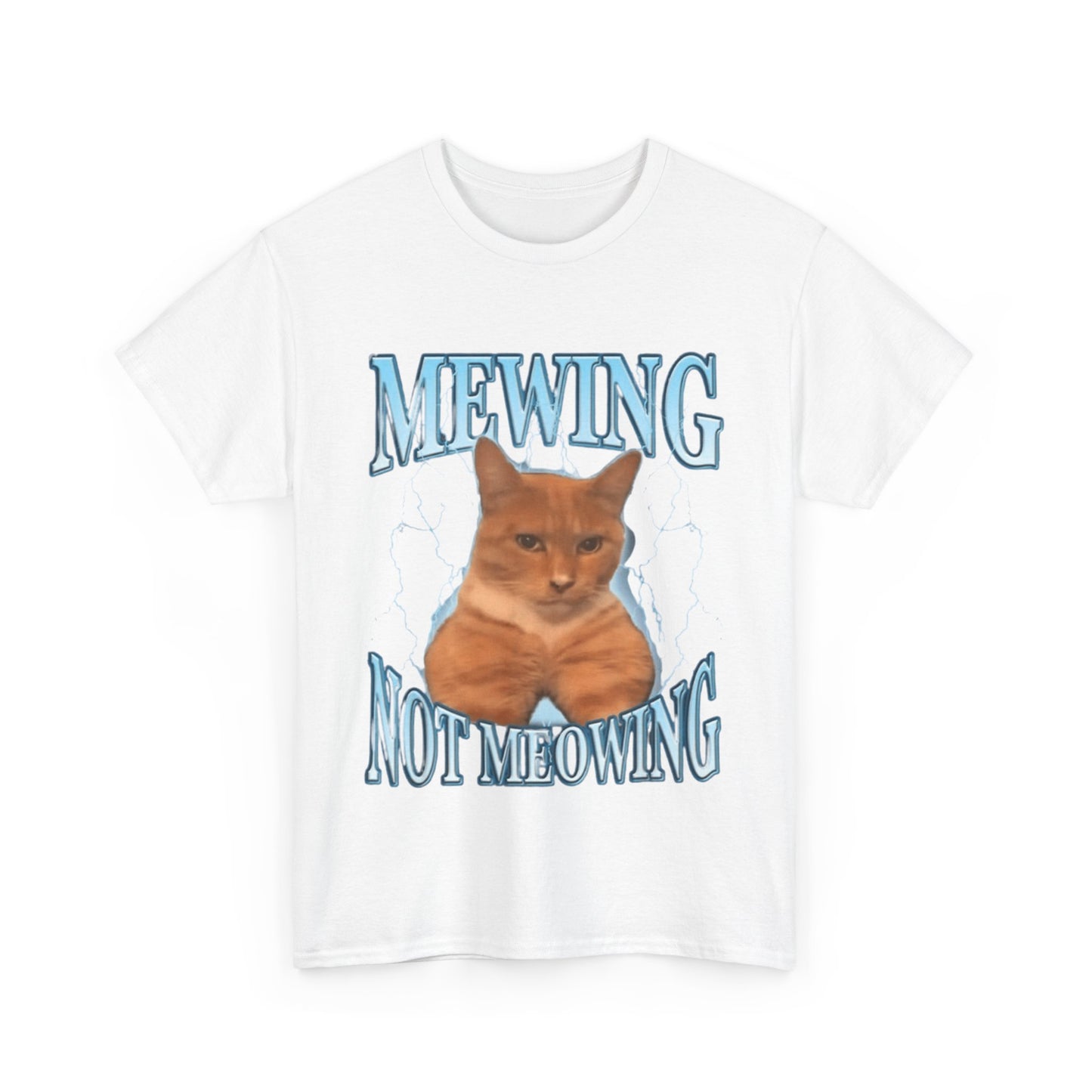 Mewing Not Meowing Tee Unisex Shirt