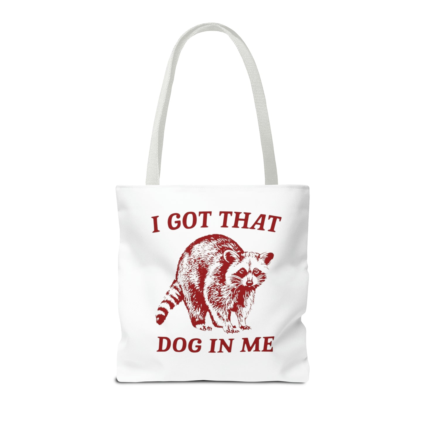 I Got That Dog In Me Meme Tote Bag