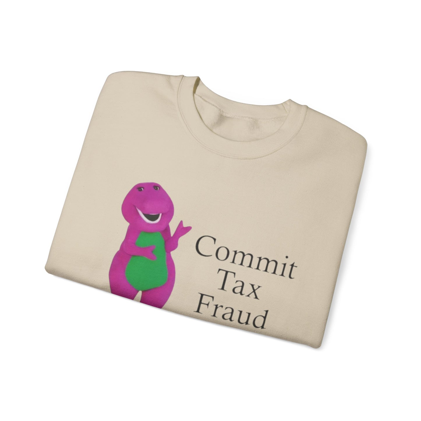 Commit Tax Fraud Meme Unisex Crewneck Sweatshirt