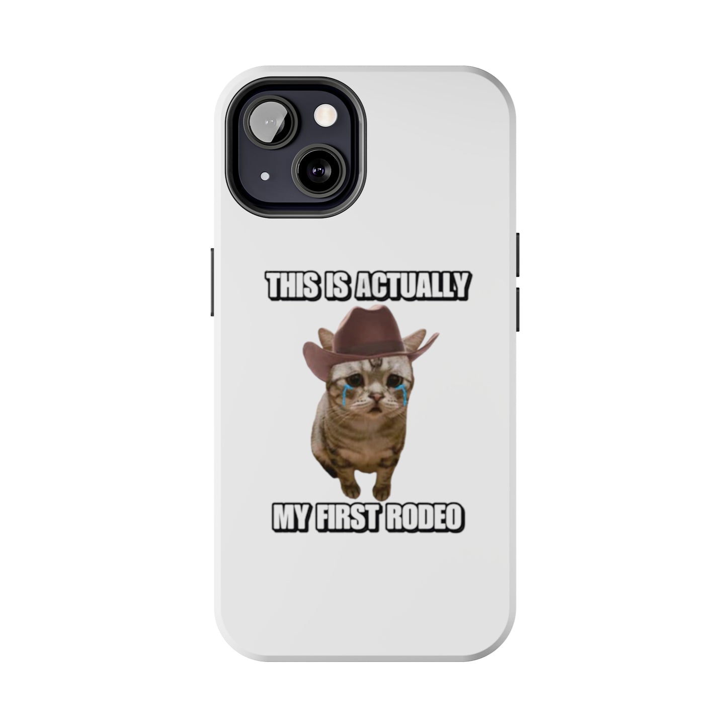 This Is Actually My First Rodeo Tough Phone Cases