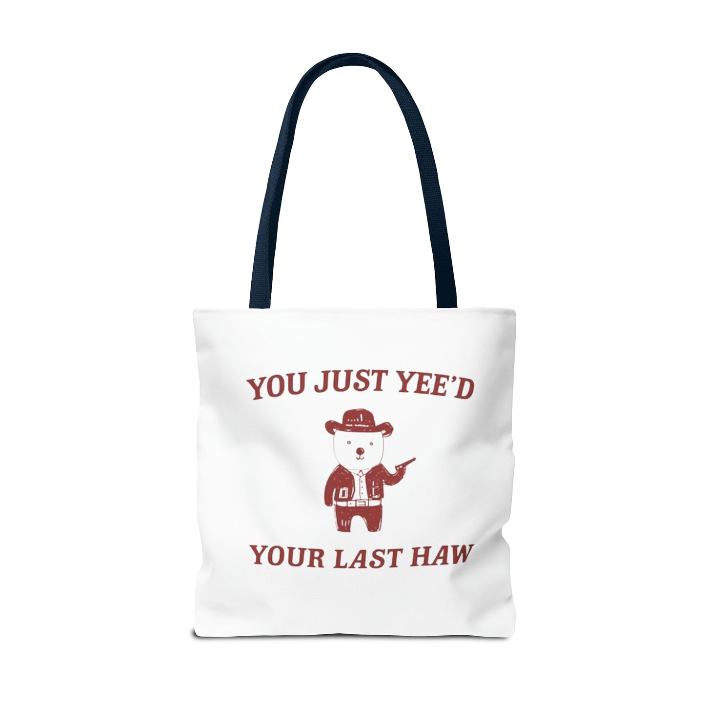 You Just Yee'd Your Last Haw Meme Tote Bag