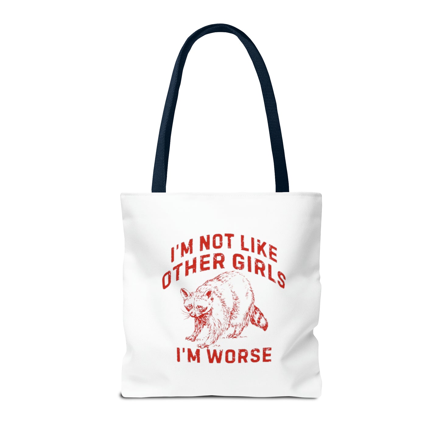 I'm Not Like Other Girls I'm Worse Meme Tote Bag