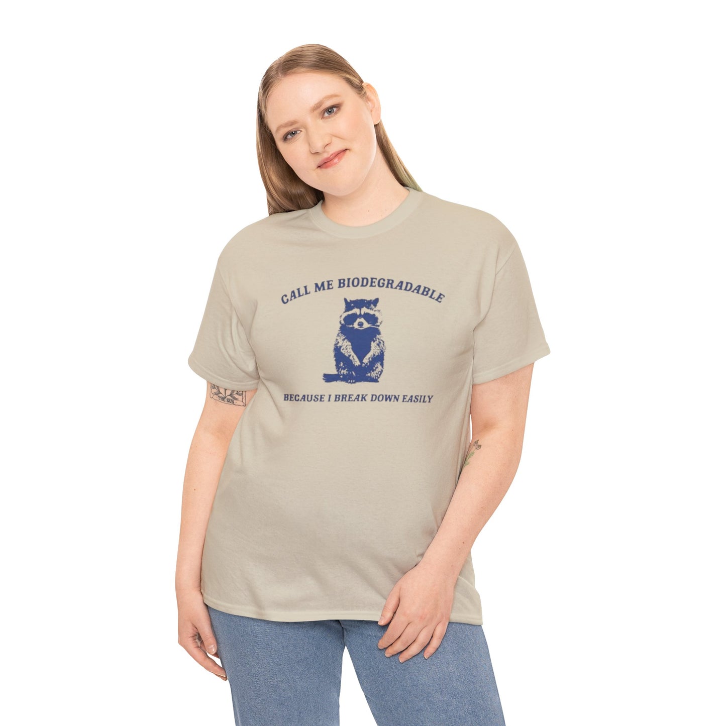 Call Me Biodegradable Because I Break Down Easily Unisex Adult Tee