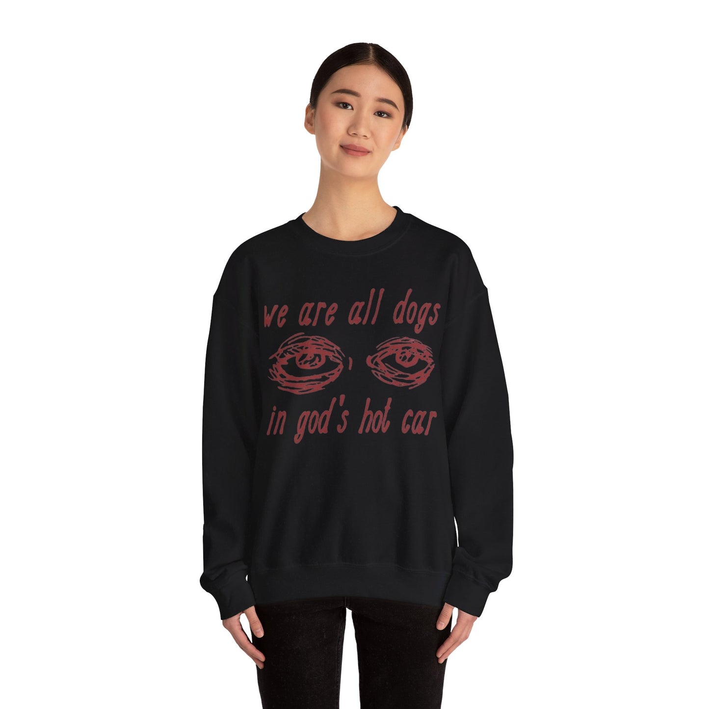 We Are All Dogs In Gods Hot Car Unisex Crewneck Sweatshirt