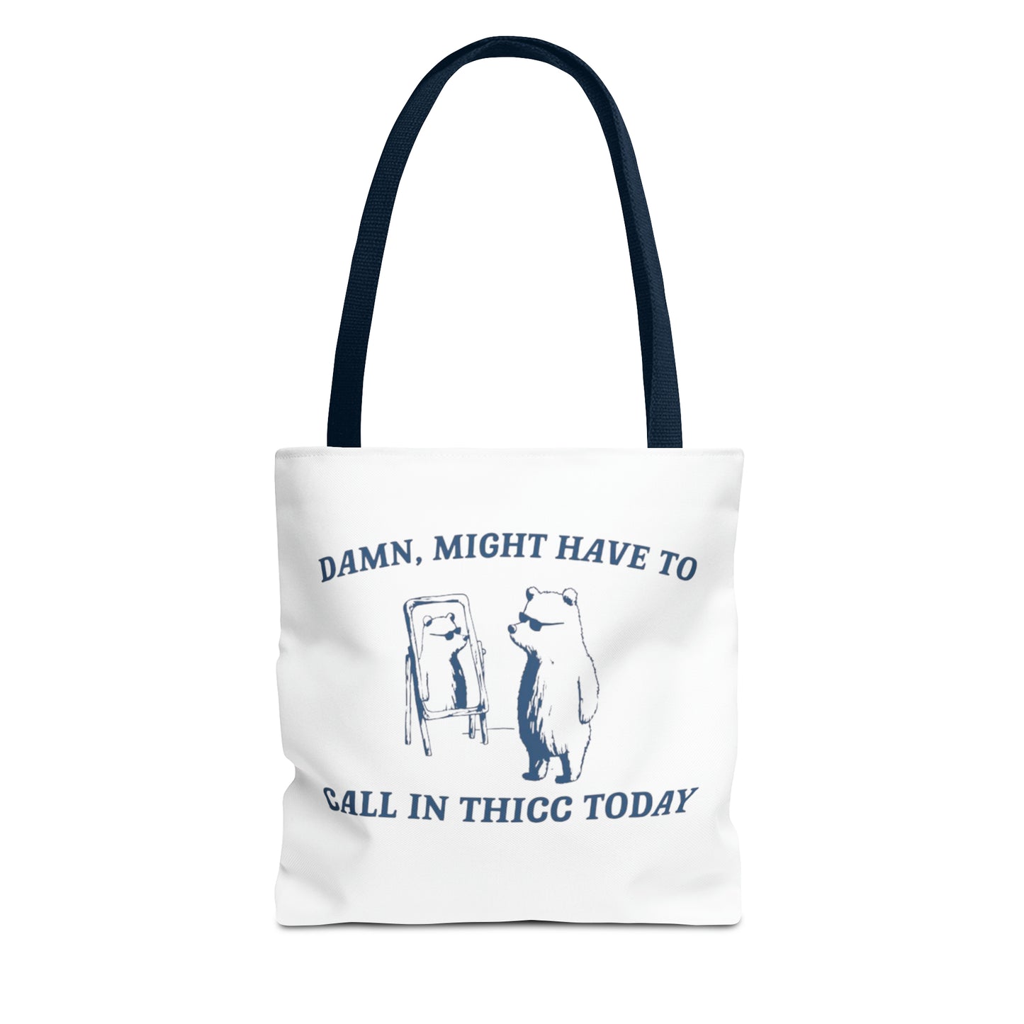 Copy of Damn Might Have To Call In Thick Today Meme Tote Bag