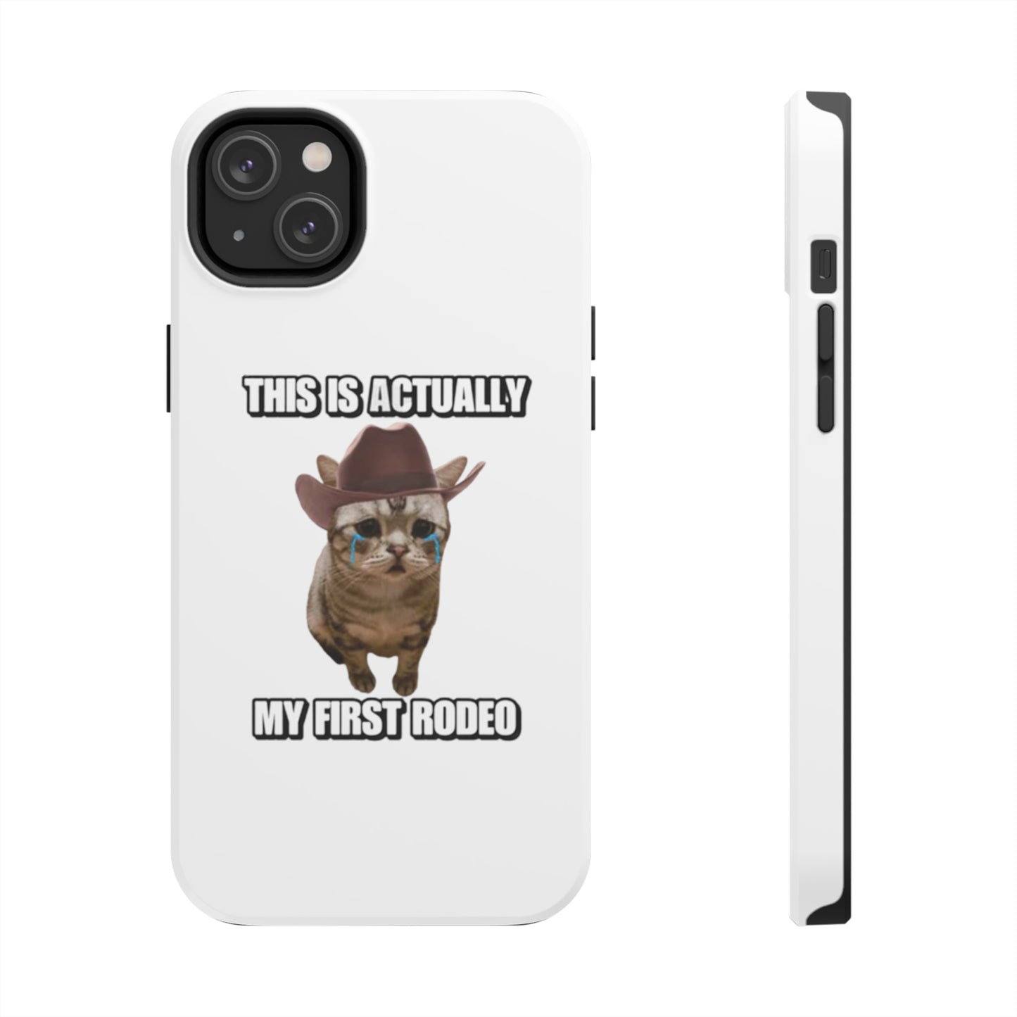 This Is Actually My First Rodeo Tough Phone Cases