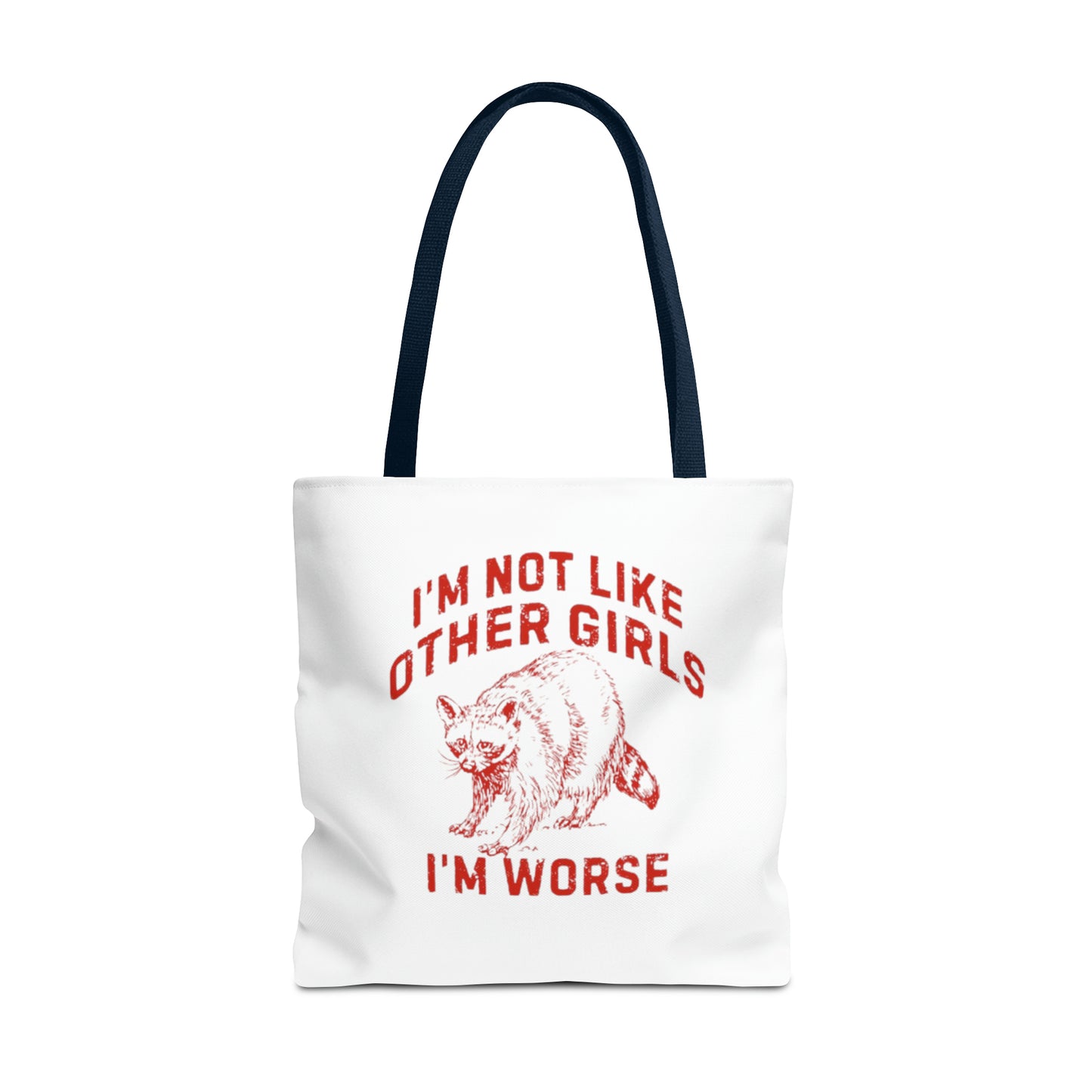 I'm Not Like Other Girls I'm Worse Meme Tote Bag